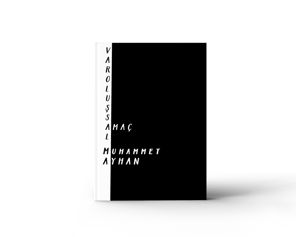 Varoluşsal Amaç - Muhammet AYHAN