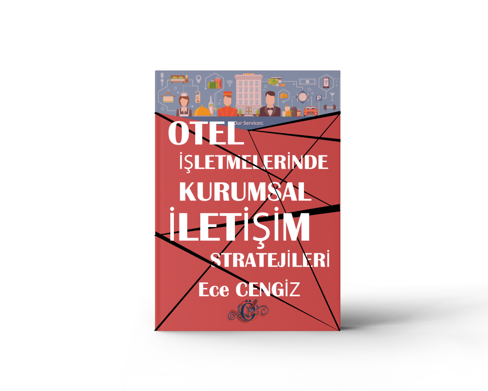 Otel İşletmelerinde Kurumsal İletişim Stratejileri - Ece CENGİZ